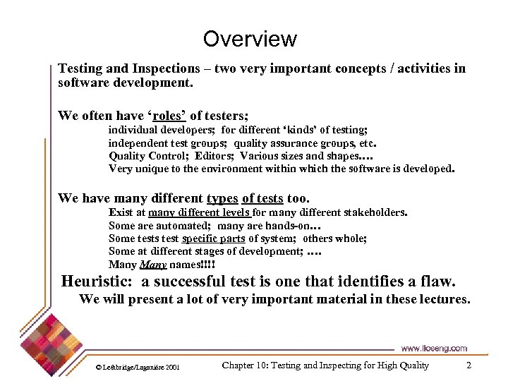 Overview Testing and Inspections – two very important concepts / activities in software development.