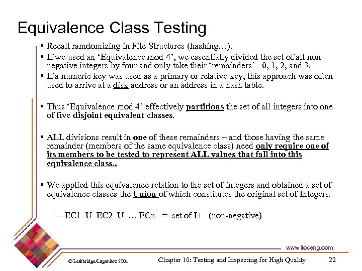 Equivalence Class Testing • Recall ramdomizing in File Structures (hashing…). • If we used