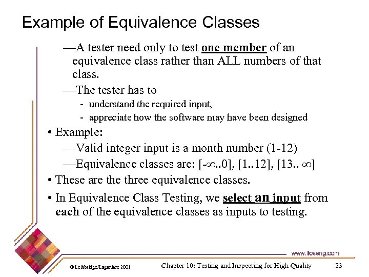 Example of Equivalence Classes —A tester need only to test one member of an