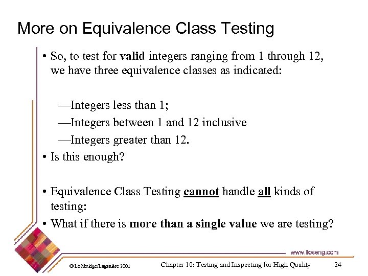 More on Equivalence Class Testing • So, to test for valid integers ranging from