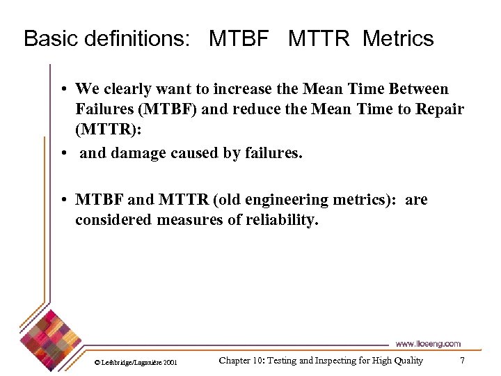 Basic definitions: MTBF MTTR Metrics • We clearly want to increase the Mean Time