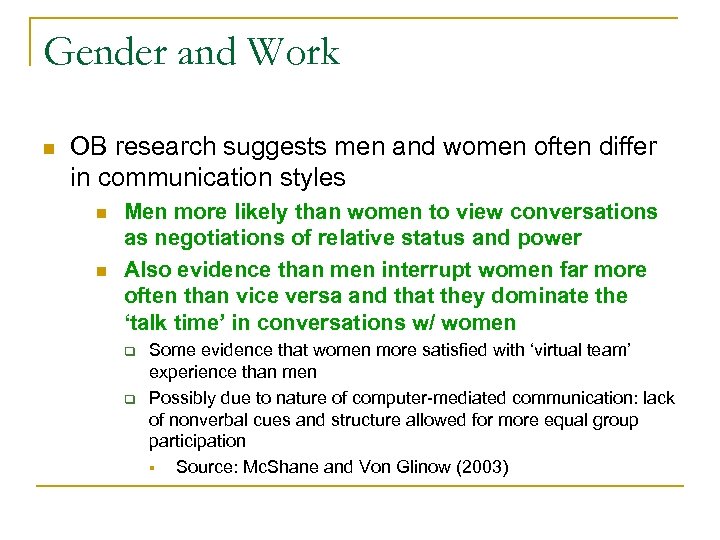 Gender and Work n OB research suggests men and women often differ in communication