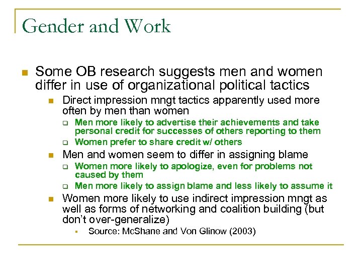 Gender and Work n Some OB research suggests men and women differ in use