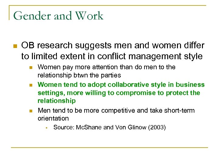 Gender and Work n OB research suggests men and women differ to limited extent