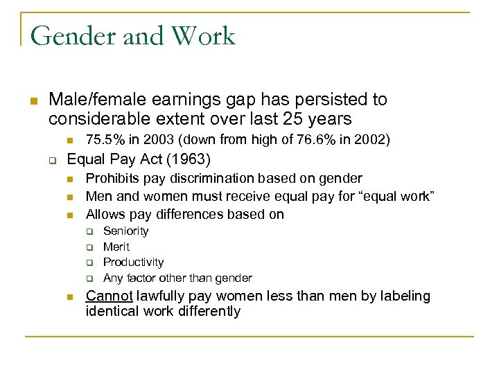 Gender and Work n Male/female earnings gap has persisted to considerable extent over last