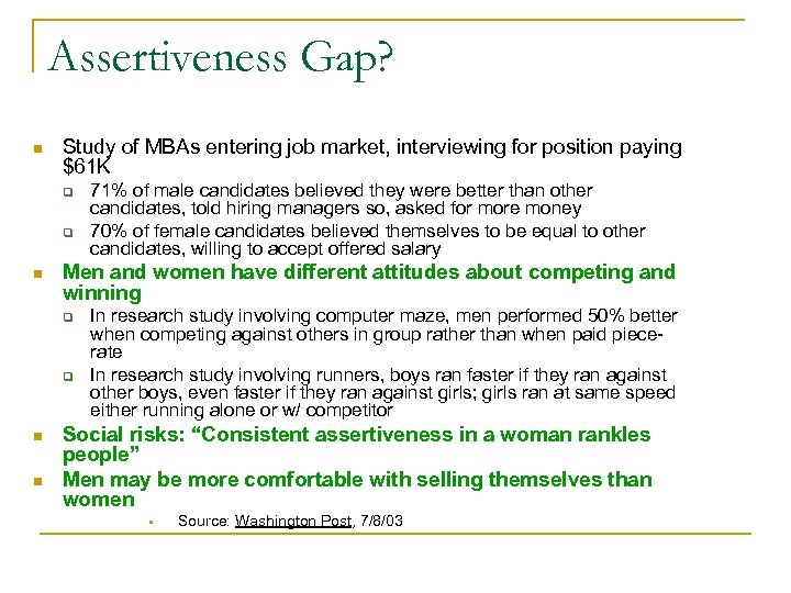 Assertiveness Gap? n Study of MBAs entering job market, interviewing for position paying $61