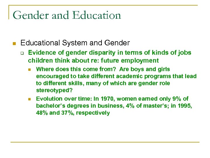 Gender and Education n Educational System and Gender q Evidence of gender disparity in