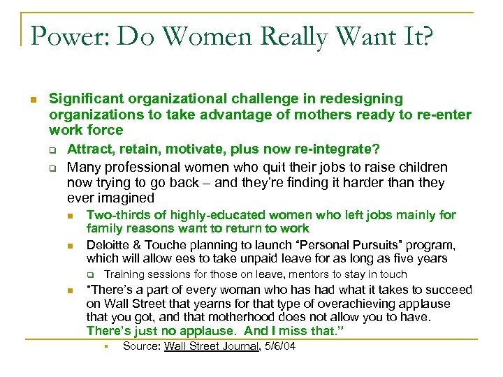 Power: Do Women Really Want It? n Significant organizational challenge in redesigning organizations to