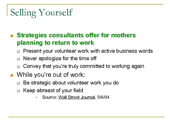 Selling Yourself n Strategies consultants offer for mothers planning to return to work q