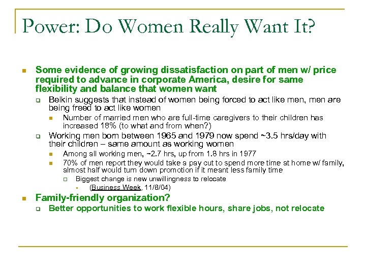 Power: Do Women Really Want It? n Some evidence of growing dissatisfaction on part