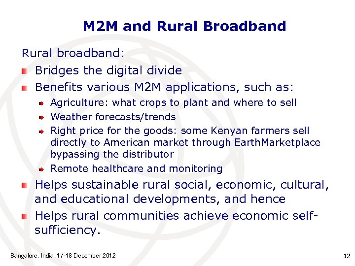 M 2 M and Rural Broadband Rural broadband: Bridges the digital divide Benefits various