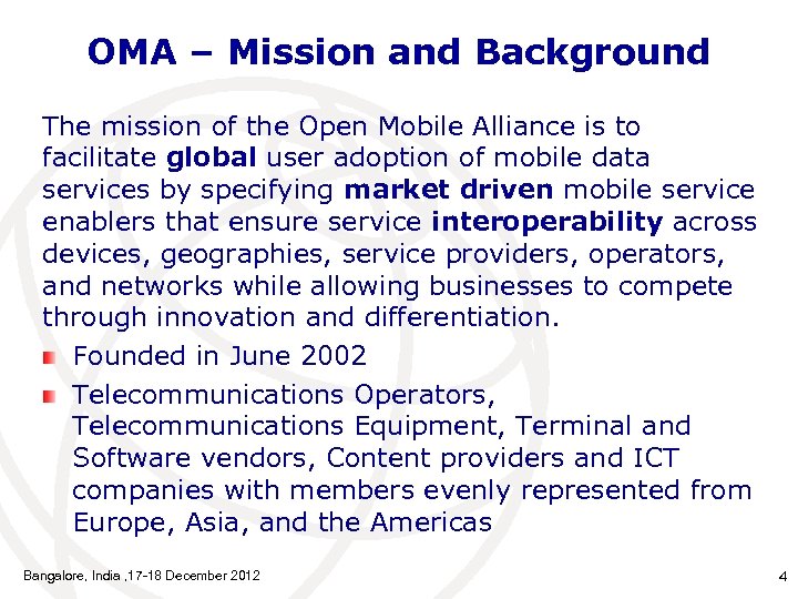 OMA – Mission and Background The mission of the Open Mobile Alliance is to