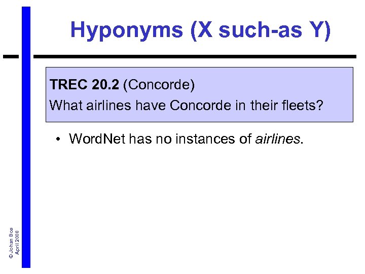 Hyponyms (X such-as Y) TREC 20. 2 (Concorde) What airlines have Concorde in their