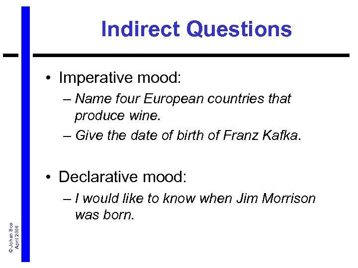 Indirect Questions • Imperative mood: – Name four European countries that produce wine. –