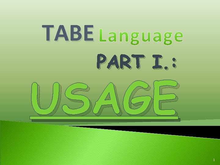 TABE PART I. : USAGE 1 