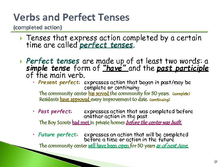 Verbs and Perfect Tenses (completed action) Tenses that express action completed by a certain