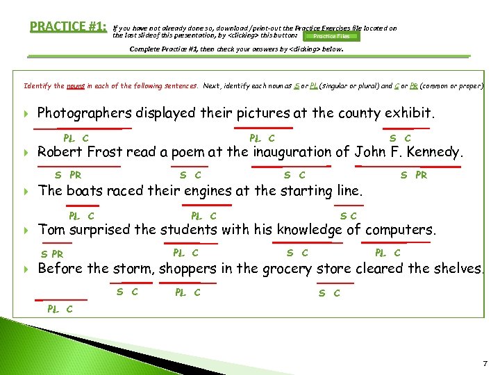 PRACTICE #1: If you have not already done so, download /print-out the Practice Exercises