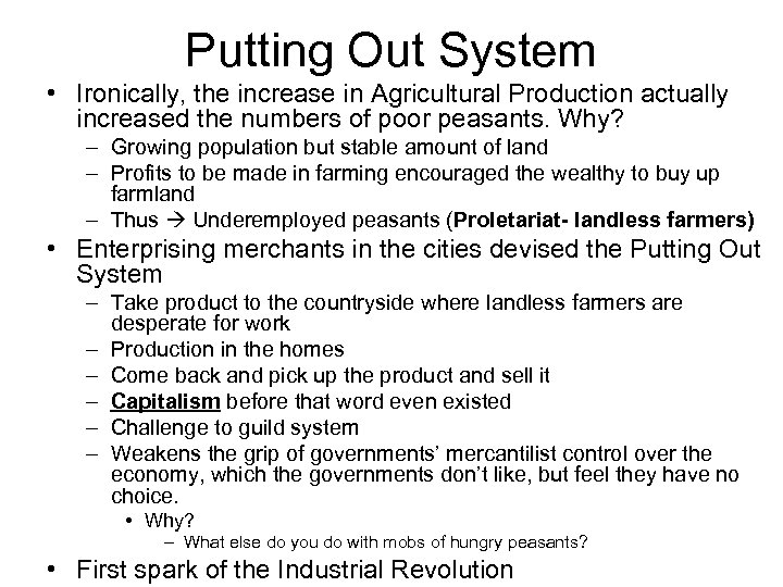 Putting Out System • Ironically, the increase in Agricultural Production actually increased the numbers