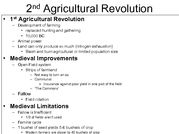 2 nd Agricultural Revolution • 1 st Agricultural Revolution – Development of farming •