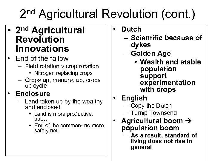 2 nd Agricultural Revolution (cont. ) • 2 nd Agricultural Revolution Innovations • End