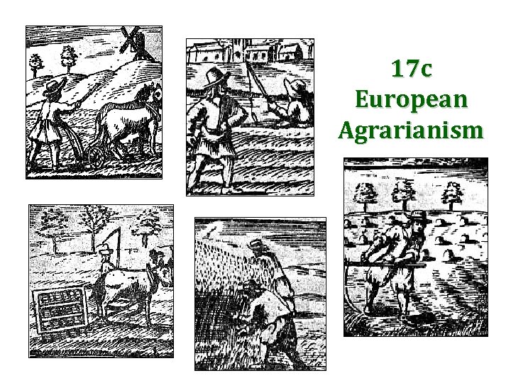 17 c European Agrarianism 