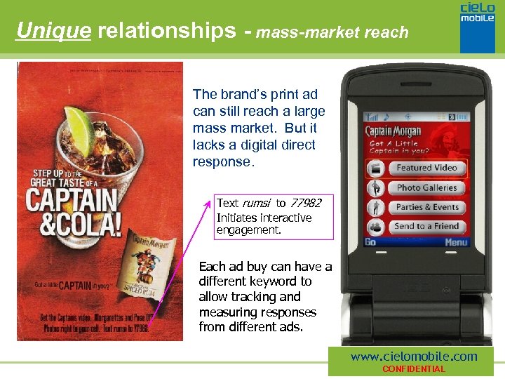 Unique relationships - mass-market reach The brand’s print ad can still reach a large