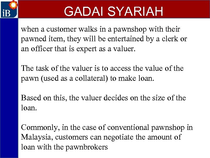 GADAI SYARIAH when a customer walks in a pawnshop with their pawned item, they