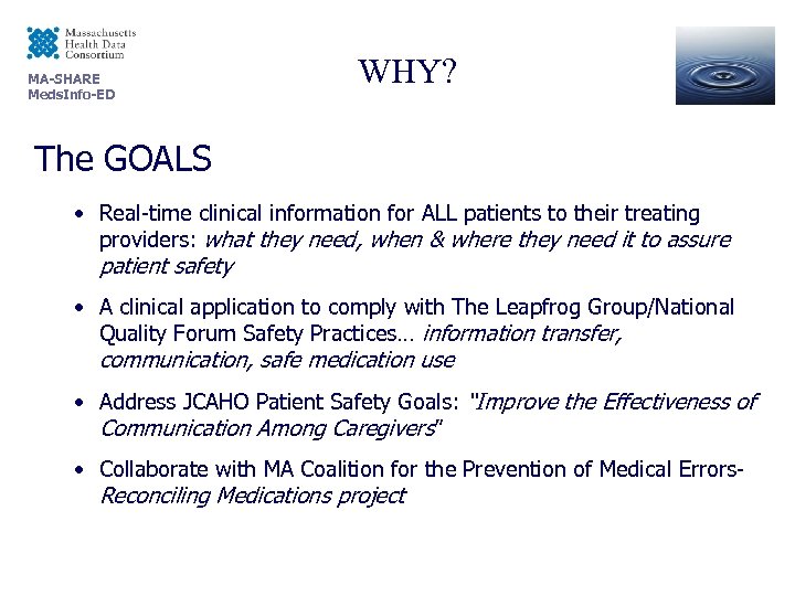MA-SHARE Meds. Info-ED WHY? The GOALS • Real-time clinical information for ALL patients to