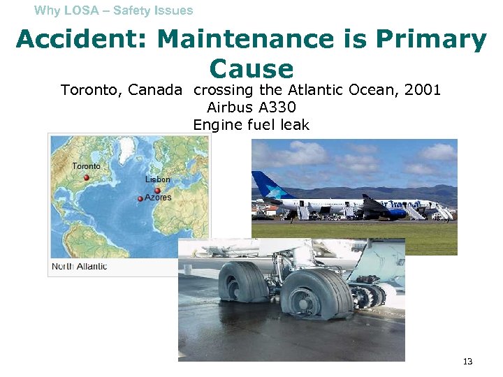 Why LOSA – Safety Issues Accident: Maintenance is Primary Cause Toronto, Canada crossing the