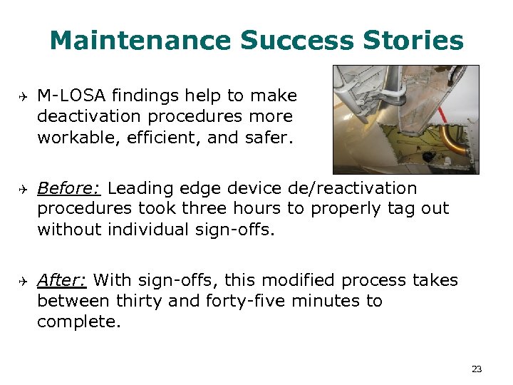 Maintenance Success Stories Q M-LOSA findings help to make deactivation procedures more workable, efficient,