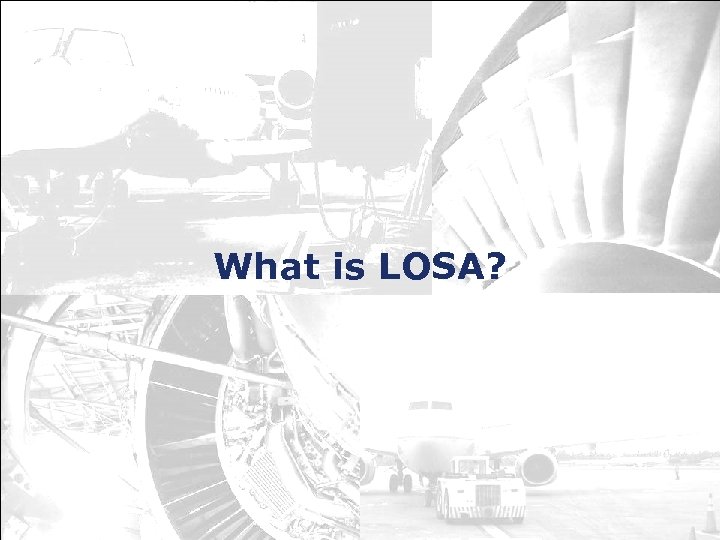 What is LOSA? 3 