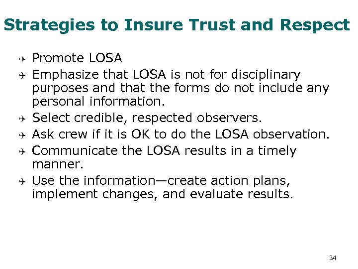 Strategies to Insure Trust and Respect Q Q Q Promote LOSA Emphasize that LOSA