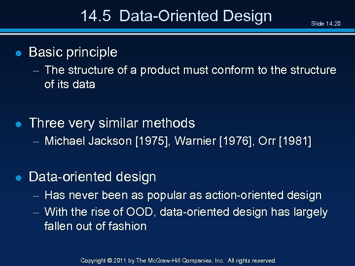 14. 5 Data-Oriented Design l Slide 14. 20 Basic principle – The structure of