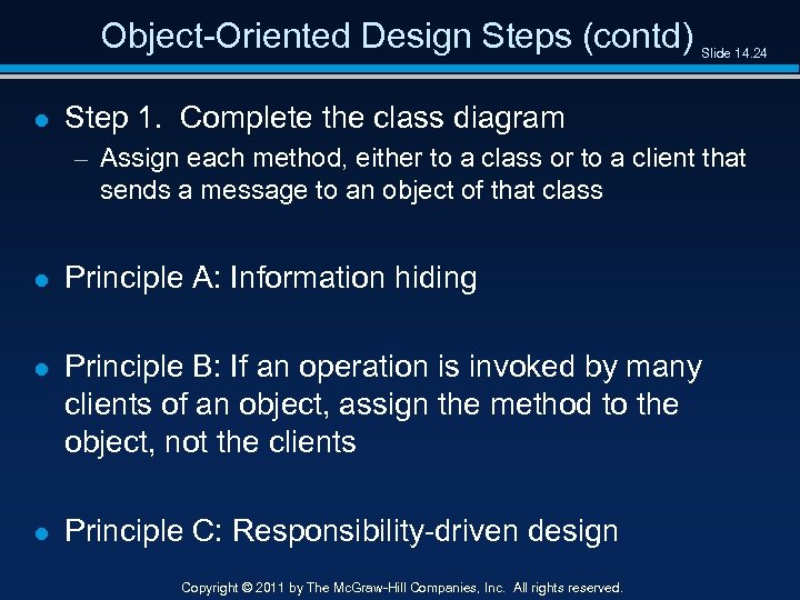 Object-Oriented Design Steps (contd) l Slide 14. 24 Step 1. Complete the class diagram