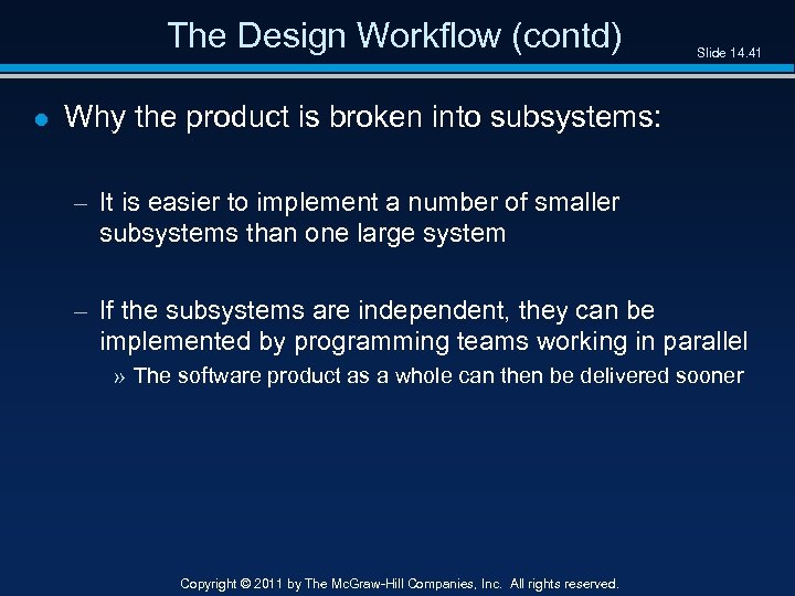 The Design Workflow (contd) l Slide 14. 41 Why the product is broken into