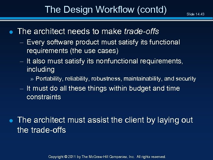 The Design Workflow (contd) l Slide 14. 43 The architect needs to make trade-offs