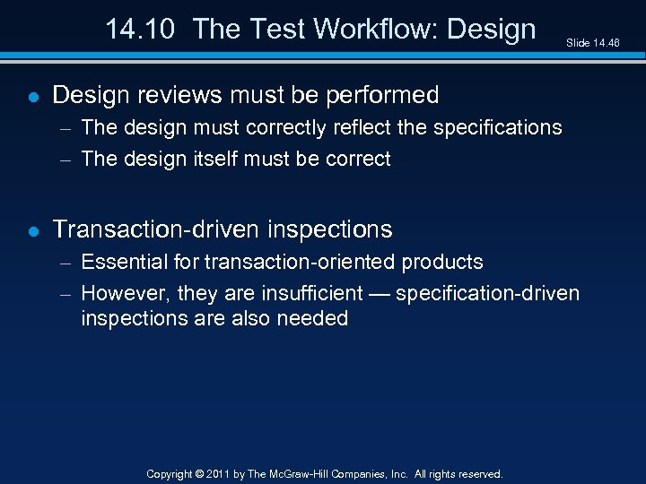 14. 10 The Test Workflow: Design l Slide 14. 46 Design reviews must be