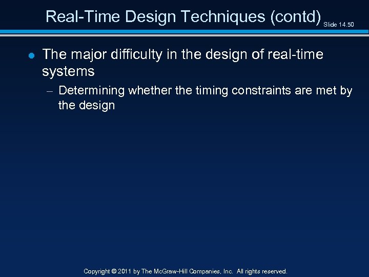 Real-Time Design Techniques (contd) l Slide 14. 50 The major difficulty in the design