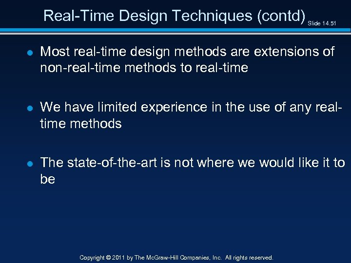 Real-Time Design Techniques (contd) Slide 14. 51 l Most real-time design methods are extensions