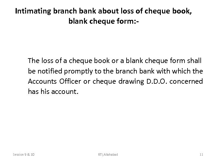 Intimating branch bank about loss of cheque book, blank cheque form: - The loss