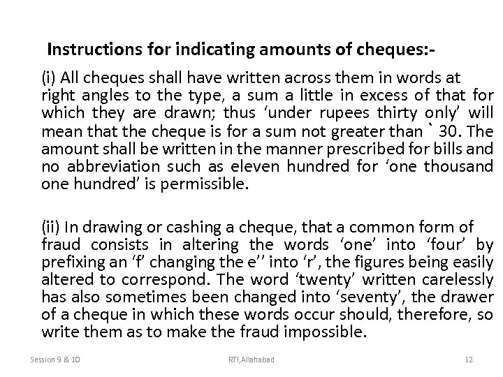 Instructions for indicating amounts of cheques: (i) All cheques shall have written across them