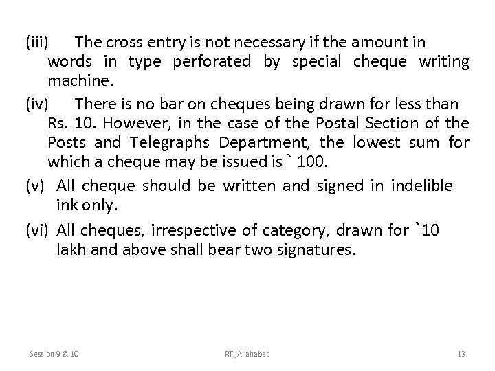 (iii) The cross entry is not necessary if the amount in words in type