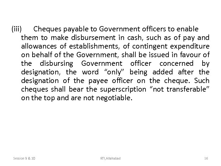 (iii) Cheques payable to Government officers to enable them to make disbursement in cash,