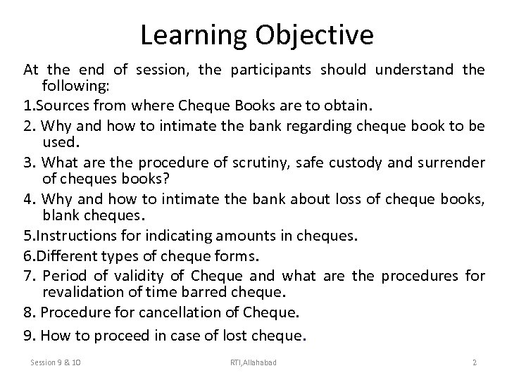 Learning Objective At the end of session, the participants should understand the following: 1.
