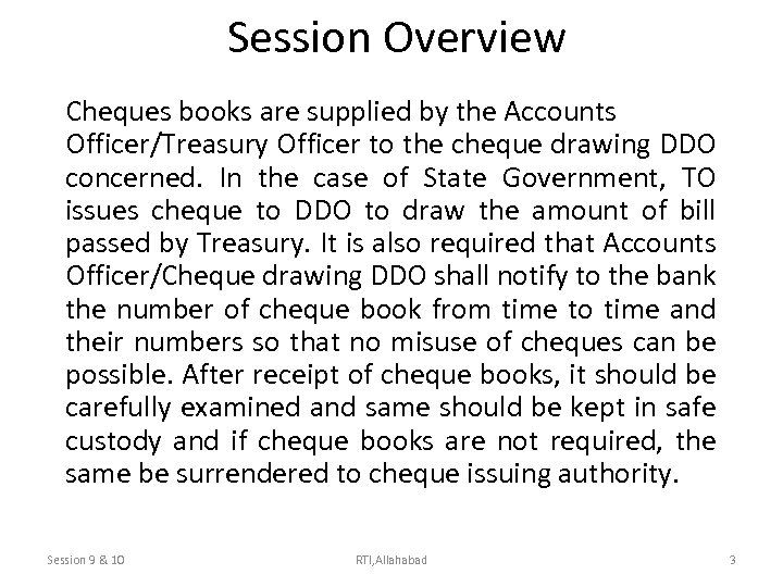 Session Overview Cheques books are supplied by the Accounts Officer/Treasury Officer to the cheque
