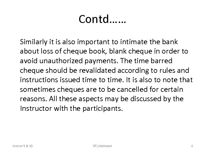 Contd…… Similarly it is also important to intimate the bank about loss of cheque