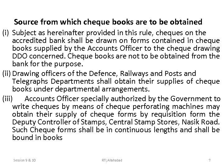 Source from which cheque books are to be obtained (i) Subject as hereinafter provided