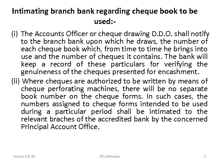 Intimating branch bank regarding cheque book to be used: (i) The Accounts Officer or