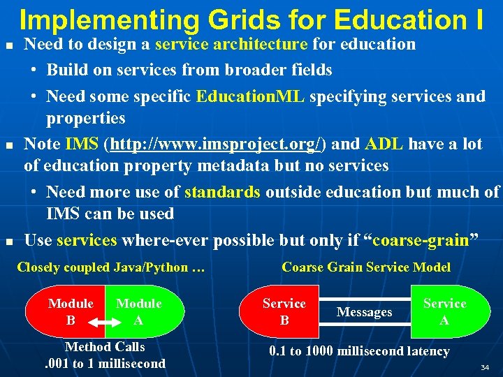 Implementing Grids for Education I n n n Need to design a service architecture