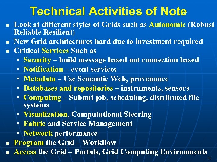 Technical Activities of Note n n n Look at different styles of Grids such
